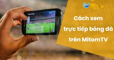 Mitom TV - mitom1-tv.pro: Thế giới bóng đá trong tầm tay